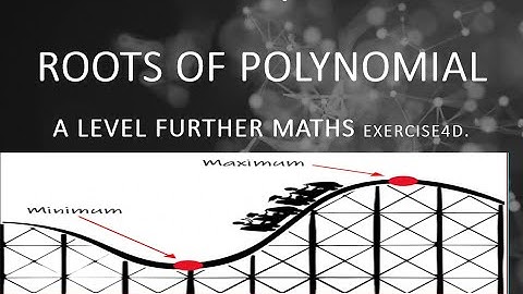 ROOTS OF POLYNOMIALS, A LEVEL FURTHER MATHS , EDEXCEL