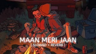Maan Meri Jaan Lofi [ Slowed + Reverb ] - KING - | Itz.partth | Lofi Song