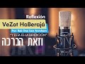 ¿Cómo recibir la BENDICIÓN? - Parasha Bezot HaBeraja | Rab Dan ben Avraham