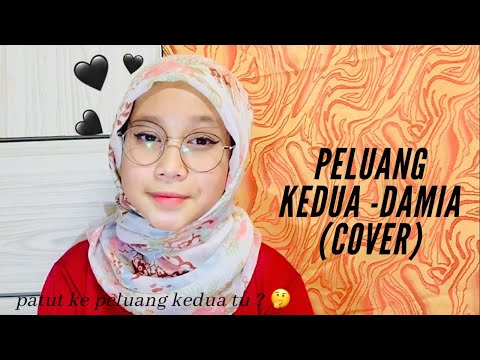 PELUANG KEDUA - Nabila Razali (COVER by DAMIA)