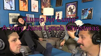 "Lump for Lump" A Very Jane Lynch Christmas (EP #108)