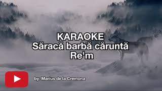 Săracă barbă căruntă - KARAOKE