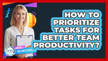 How To Prioritize Tasks For Better Team Productivity?