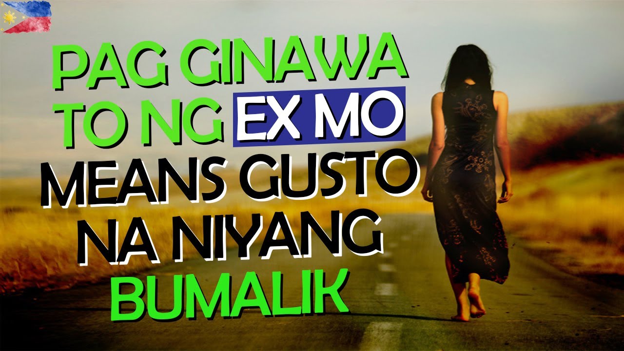 PAG GINAWA TO NG EX MO MEANS GUSTO NA NIYANG BUMALIK | Being Certain