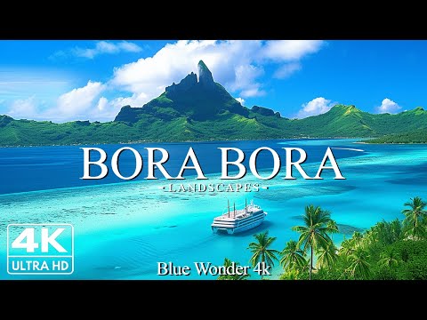 Bora Bora 4k - Relaxing Music With Beautiful Natural Landscape - Amazing Nature