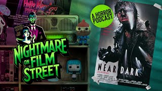 NEAR DARK (1987) - Nightmare on Film Street Horror Movie Podcast - #horrorpodcast