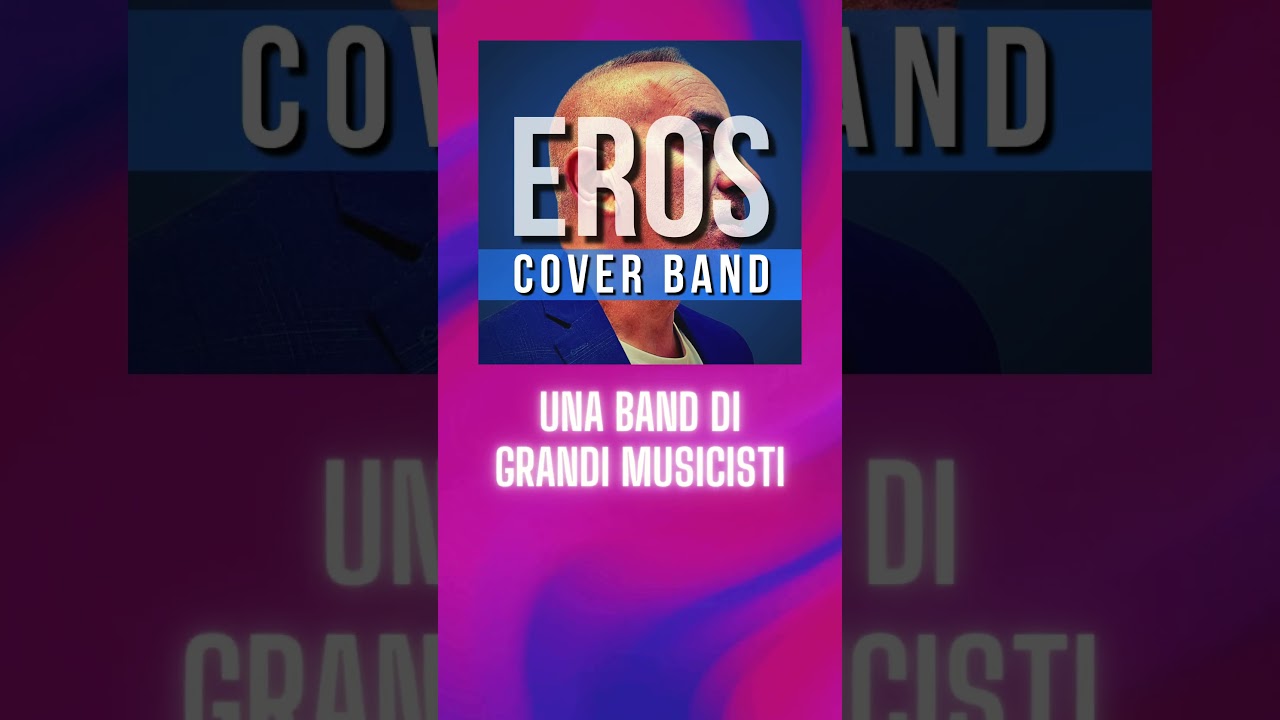 EROS COVER BAND | il vero tributo ad Eros Ramazzotti