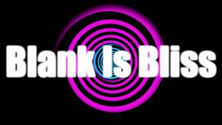 Blank Is Bliss