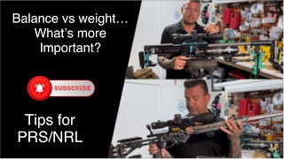 What’s more important for your PRS/NRL rifle… balance or weight?