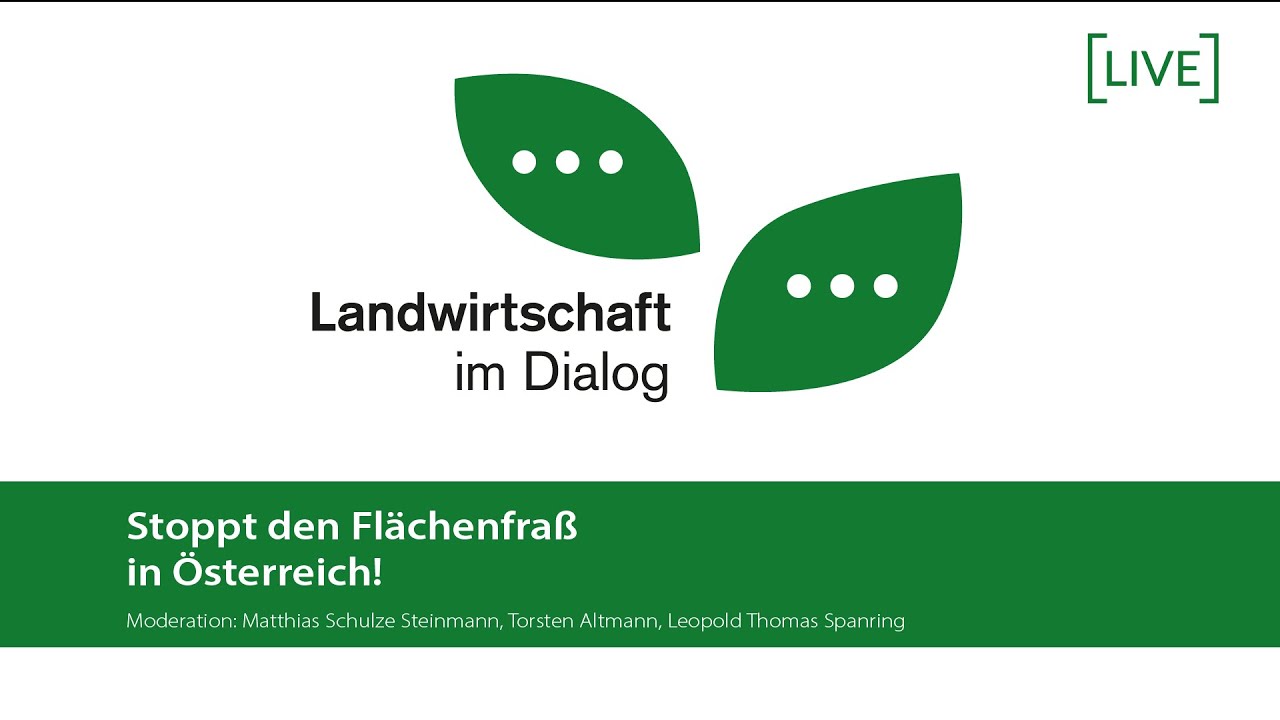 Stoppt den Flächenfraß in Österreich! - Landwirtschaft im Dialog