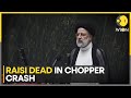 Ebrahim Raisi Helicopter Crash: President Raisi and 8 other killed in chopper crash | WION