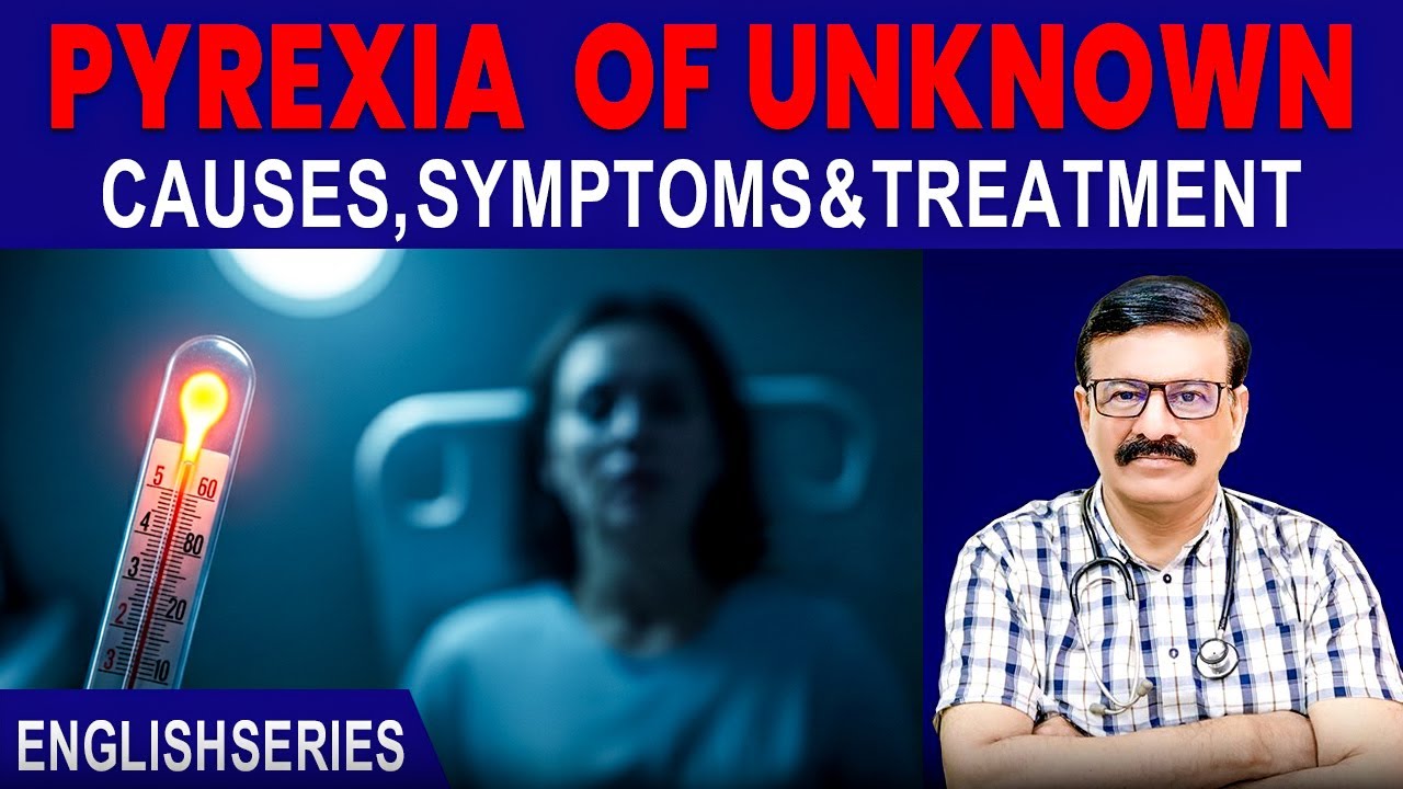 Pyrexia /Fever of Unknown Origin Medicine Lecture, Diagnosis, Causes,  l Dr. Anwar Shahzad  l