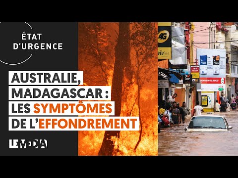 AUSTRALIE, MADAGASCAR : LES SYMPTÔMES DE L&#039;EFFONDREMENT