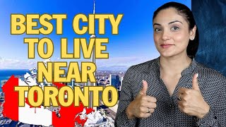 Best Cities to Live Near Toronto in 2025