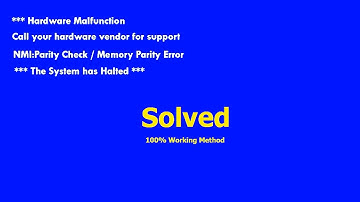 Fix Hardware Malfunction call your Hardware Vendor for Support NMI, Parity Check Memory Parity Error