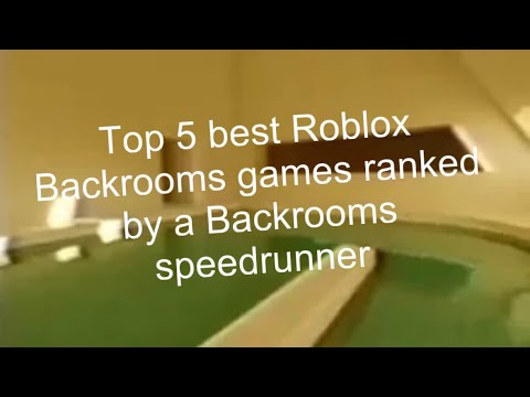 Top 5 Best Roblox Backrooms Games Ranked By A Backrooms Speedurnner Hqdefault 