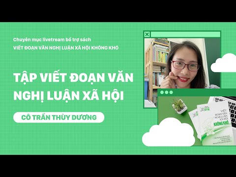Video Buổi 83. Tập viết đoạn văn NLXH | Viết đoạn văn NLXH... - YouTube