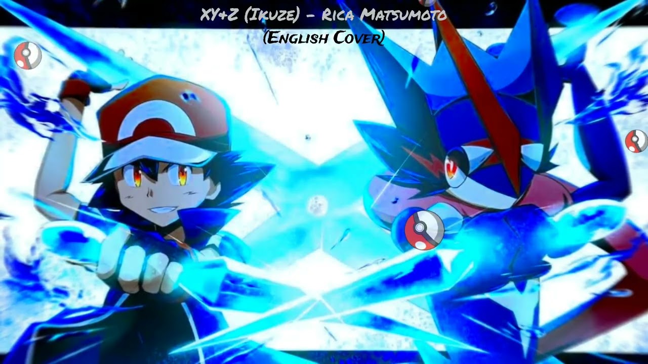 ぽ •*¨*•.¸♬︎ XY&Z (Ikuze) - Rica Matsumoto (English Vocal Cover) | Pokémon XY&Z