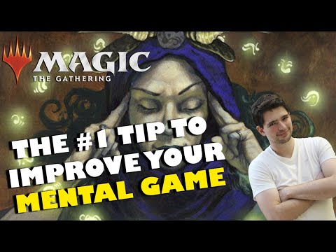 MTG - The #1 Tip To Improve Your MENTAL GAME - Magic The Gathering - YouTube MTG - The #1 Tip To Improve Your MENTAL GAME - Magic The Gathering - YouTube
