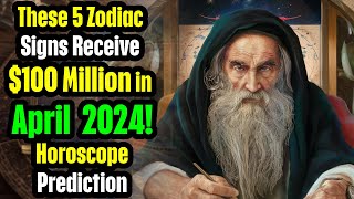 "These 5 Lucky Zodiac Signs Hit $100 Million Lottery Wins in April 2024! ππ° | Horoscope Prediction"