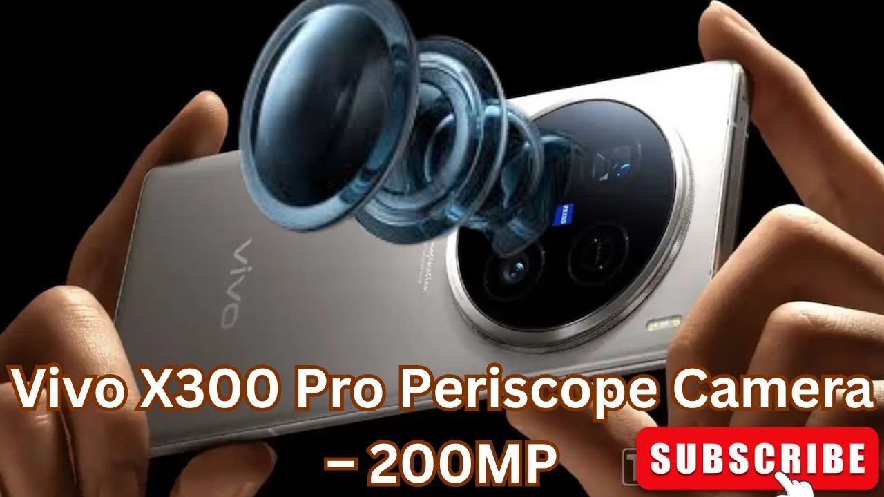 Vivo X300 Pro Periscope Camera – 200MP “Thanos Telephoto” with 4 ...