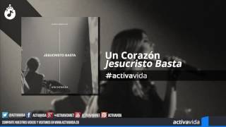 Video thumbnail of "Jesucristo Basta - Un Corazón"