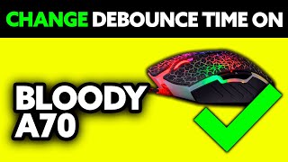 How To Change Debounce Time on Bloody A70 (2025) - Step by Step