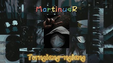 TERNGIANG-NGIANG (At My Worst) - MartinusR | Lyric Video 🌸