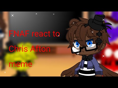 ✨FNAF react to Chris Afton memes [RUS] - [ENG] /Gacha club\\✨