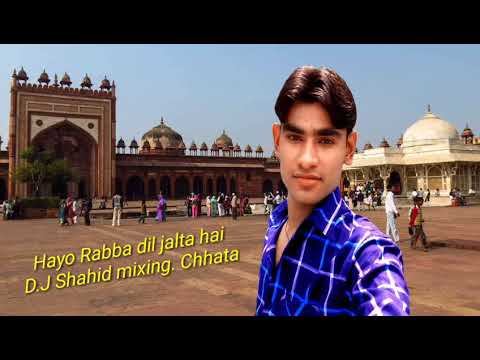 hayo-rabba-dil-jalta-hai-dj-shahid-mixing-.-chhata