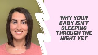 WHY YOUR BABY STILL ISN'T SLEEPING THROUGH THE NIGHT YET