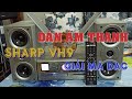 (ĐÃ BÁN)Dàn Sharp VH9-Cứ tận tâm hết mh với khách hàng rồi sẽ nhận quả ngọt..