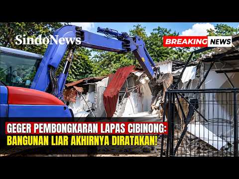 Geger Pembongkaran Lapas Cibinong: Bangunan Liar Akhirnya Diratakan! | Breaking News | 30/09