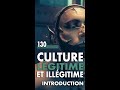 130  culture lgitime et culture illgitime introduction