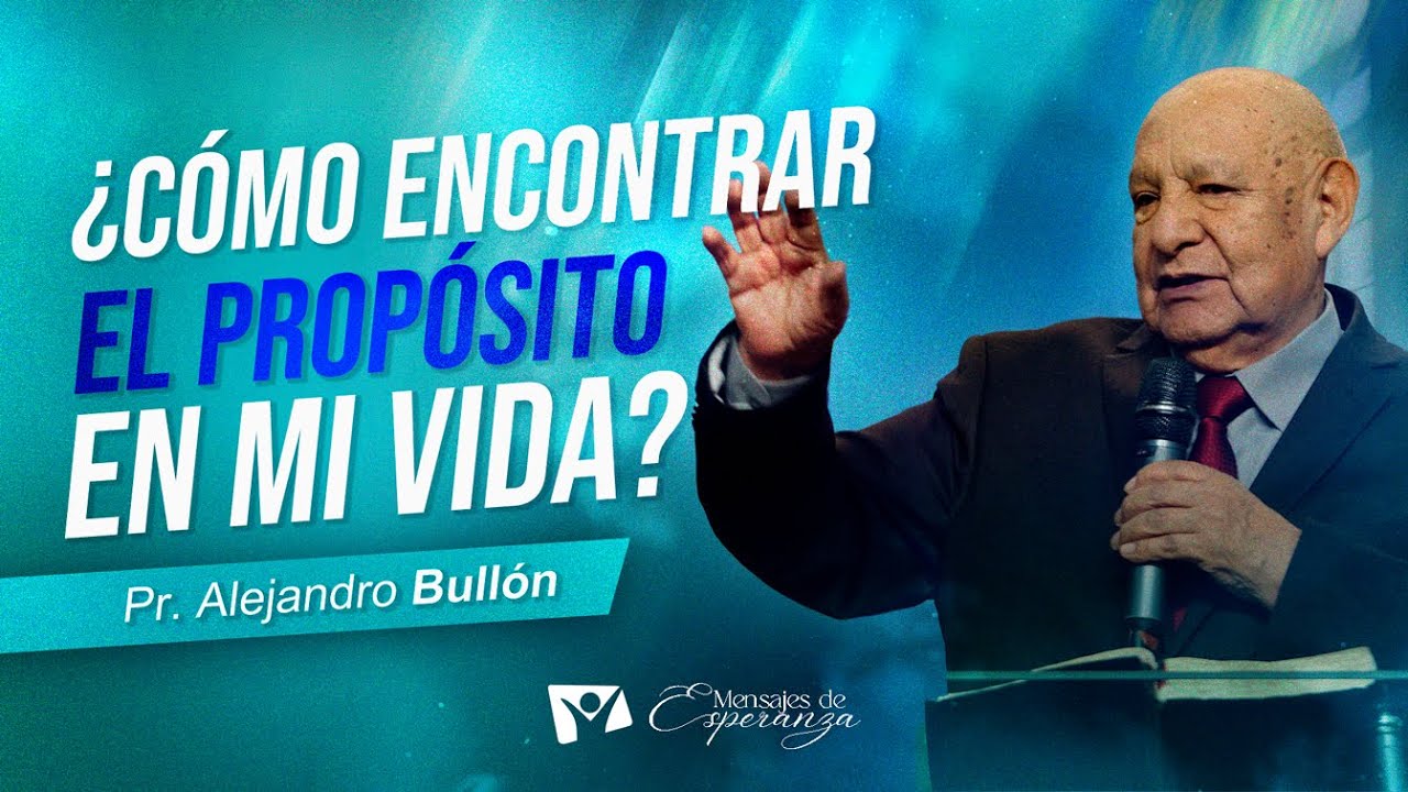 Pr. Alejandro Bullón: Esto es lo que DIOS TIENE PARA TI | Mensajes de Esperanza