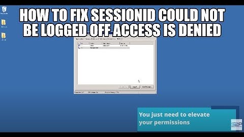 How to fix SessionID could not be logged off Access is Denied