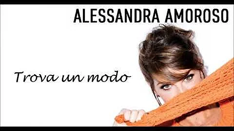 Alessandra Amoroso - Trova un modo (Official Lyrics Video)