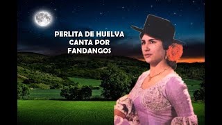 PERLITA DE HUELVA -  CANTA POR FANDANGOS - RAFAEL HIDALGO ROMERO chords