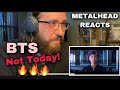 METALHEAD REACTS| BTS - Not Today 🔥