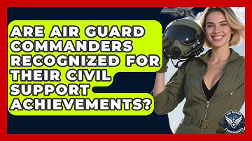 Are Air Guard Commanders Recognized for Their Civil Support Achievements? - Air Guard Commanders