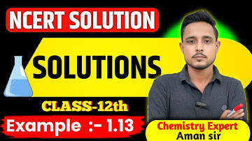 Example 1.13 chemistry class 12 | class 12 chemistry example 1.13 | solutions chemistry class 12