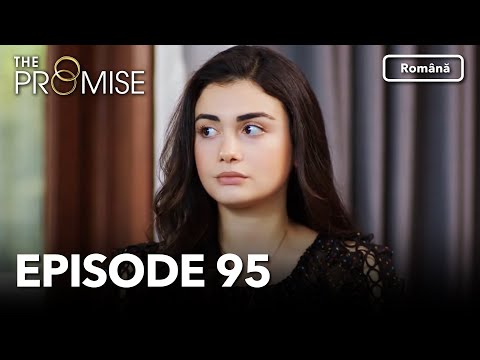 The Promise Episode 95 | Romanian Subtitle | Jurământul