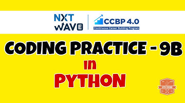 Coding Practice - 9B | PYTHON | NXTWAVE | CCBP | Code Solutions By GYM CODER | PYTHON CP SERIES |