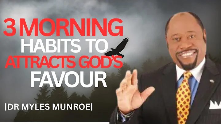 3 Things YOU Must Do Every MORNING to Attract GOD's FAVOR | DR. MYLES MUNROE | MOTIVATIONAL SPEECH