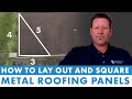 How to Lay Out and Square Metal Roofing Panels