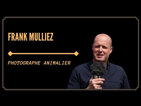 FRANK MULLIEZ, PHOTOGRAPHE AVENTURIER POUR LA PROTECTION DE LA NATURE