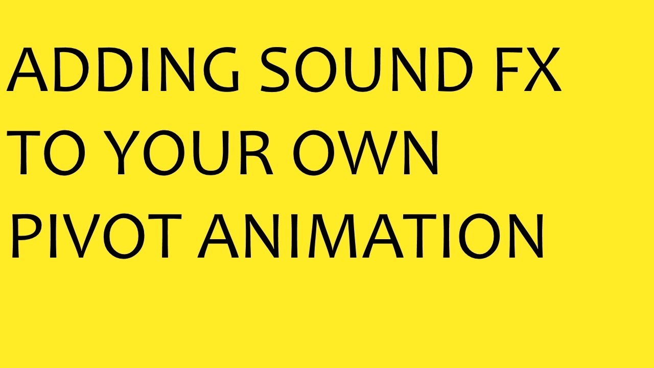 How To Add Sound To YOUR Pivot YouTube how-to-add-sound-to-your-pivot-youtube