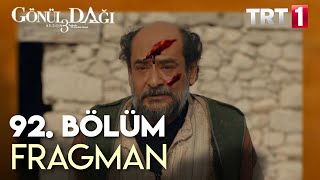 Gönül Dağı 92. Bölüm Fragman