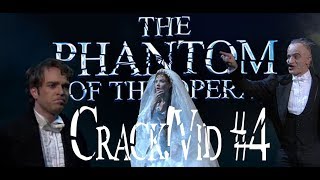 Phantom of the Opera Crack!Vid #4