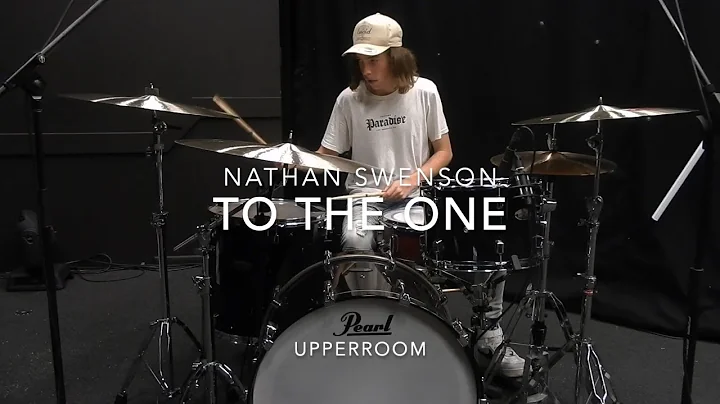 To The One | UPPERROOM | Drum Cover | Nathan Swenson